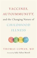 Vaccines, Autoimmunity, and the Changing Nature of Childhood Illness (Cowan Thomas)(Pevná vazba)