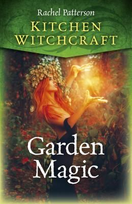 Kitchen Witchcraft: Garden Magic (Patterson Rachel)(Paperback / softback)