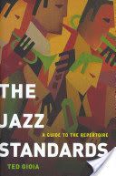 Jazz Standards - A Guide to the Repertoire (Gioia Ted (Freelance Author))(Pevná vazba)