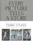 Terry O'Neill - Every Picture Tells a Story (O'Neill Terry)(Pevná vazba)