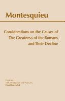 Considerations on the Causes of the Greatness of the Romans and Their Decline (Montesquieu Charles de SecondatBaron de)(Paperback)
