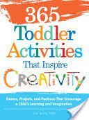 365 Toddler Activities That Inspire Creativity - Games, Projects, and Pastimes That Encourage a Child's Learning and Imagination (Levine Joni MEd)(Paperback)