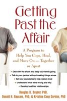 Getting Past the Affair: A Program to Help You Cope, Heal, and Move on -- Together or Apart (Snyder Douglas K.)(Paperback)
