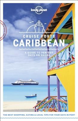 Lonely Planet Cruise Ports Caribbean (Lonely Planet)(Paperback)