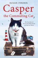 Casper the Commuting Cat - The True Story of the Cat Who Rode the Bus and Stole Our Hearts (Finden Susan)(Paperback)