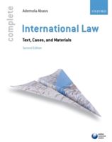 Complete International Law: Text, Cases and Materials (Abass Ademola (Head of Program Regional Peace and Security UNU-CRIS Belgium and Visiting Professor of International Law University of Leuven Belgium))(Paperback)