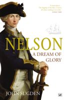 Nelson: A Dream of Glory (Sugden John)(Paperback)