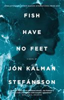 Fish Have No Feet (Stefansson Jon Kalman)(Paperback)