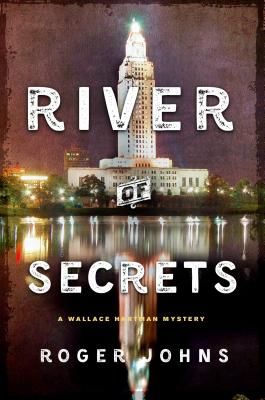 River of Secrets - A Wallace Hartman Mystery (Johns Roger)(Pevná vazba)