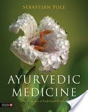 Ayurvedic Medicine - The Principles of Traditional Practice (Pole Sebastian)(Pevná vazba)