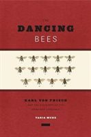 Dancing Bees - Karl Von Frisch and the Discovery of the Honeybee Language (Munz Tania)(Paperback)