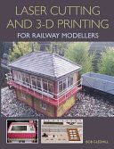 Laser Cutting and 3-D Printing for Railway Modellers (Gledhill Bob)(Paperback)