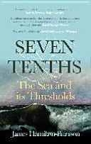 Seven-tenths - The Sea and Its Thresholds (Hamilton-Paterson James)(Paperback)