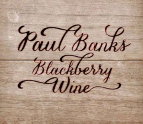 Blackberry Wine (Paul Banks) (CD / Album)
