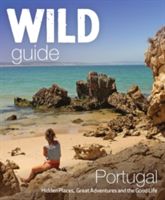 Wild Guide Portugal - Hidden Places, Great Adventures and the Good Life (Pitcher Edwina)(Paperback)