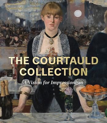 Courtauld Collection - A Vision for Impressionism (Serres Karen)(Pevná vazba)