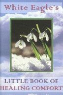 White Eagle's Little Book of Healing Comfort (White Eagle)(Paperback)