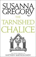 Tarnished Chalice - The Twelfth Chronicle of Matthew Bartholomew (Gregory Susanna)(Paperback)