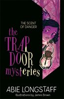 Trapdoor Mysteries: The Scent of Danger - Book 2 (Longstaff Abie)(Paperback)
