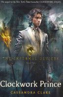 Clockwork Prince - The Infernal Devices Book 2 - Clareová Cassandra