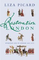 Restoration London - Everyday Life in the 1660s (Picard Liza)(Paperback)