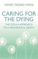 Caring for the Dying - The Doula Approach to a Meaningful Death (Fersko-Weiss Henry)(Paperback)