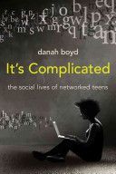 It's Complicated - The Social Lives of Networked Teens (boyd danah)(Paperback)