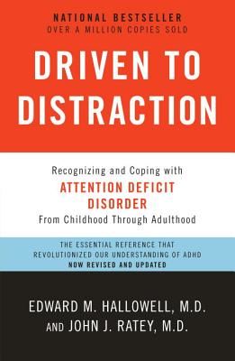 Driven to Distraction: Recognizing and Coping with Attention Deficit Disorder (Hallowell Edward M.)(Paperback)
