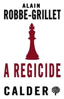 Regicide (Robbe-Grillet Alain)(Paperback / softback)