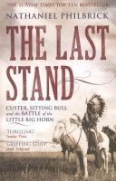 Last Stand - Custer, Sitting Bull and the Battle of the Little Big Horn (Philbrick Nathaniel)(Paperback)