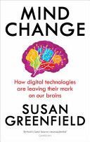 Mind Change - How Digital Technologies are Leaving Their Mark on Our Brains (Greenfield Susan)(Paperback)