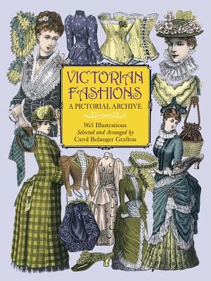 Victorian Fashions: A Pictorial Archive, 965 Illustrations (Grafton Carol Belanger)(Paperback)