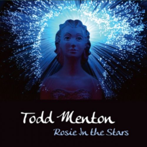 Rosie in the Stars (Todd Menton) (CD / Album)