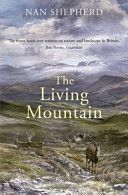 Living Mountain - A Celebration of the Cairngorm Mountains of Scotland (Shepherd Nan)(Paperback)