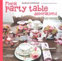 Floral Party Table Decorations (Cottenier Gudrun)(Pevná vazba)