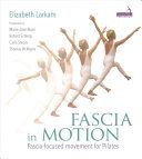 Fascia in Motion - Fascia-Focused Movement for Pilates (Larkam Elizabeth)(Paperback)