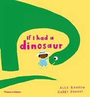 If I had a dinosaur (Dawnay Gabby)(Paperback)