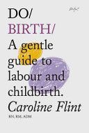 Do Birth - A Gentle Guide to Labour and Childbirth (Flint Caroline)(Paperback)