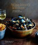 Wine Lover's Kitchen - Delicious Recipes for Cooking with Wine (Beckett Fiona)(Pevná vazba)