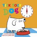 Tick Tock Dog - A Tell the Time Book with a Special Movable Clock! (Dodd Emma)(Pevná vazba)