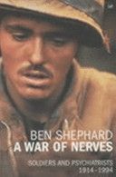 War of Nerves - Soldiers and Psychiatrists, 1914-1994 (Shephard Ben)(Paperback)