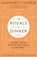 Rituals of Dinner - The Origins, Evolution, Eccentricities and Meaning of Table Manners (Visser Margaret)(Paperback)