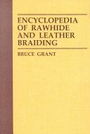 Encyclopedia of Rawhide and Leather Braiding (Bruce)(Pevná vazba)