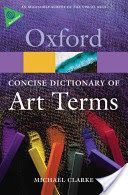 Concise Oxford Dictionary of Art Terms (Clarke Michael (Director of the National Gallery of Scotland))(Paperback)