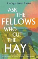 Ask the Fellows Who Cut the Hay (Evans George Ewart)(Paperback)