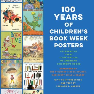 100 Years of Children's Book Week Posters (Marcus Leonard S.)(Pevná vazba)