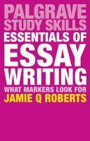Essentials of Essay Writing - What Markers Look for (Roberts Jamie Q.)(Paperback)