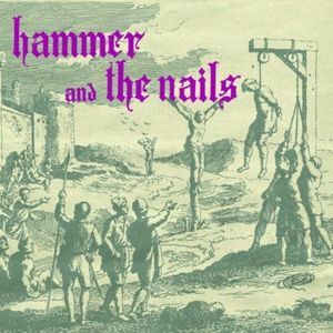 Hammer And The Nails (Hammer and the Nails) (Vinyl)