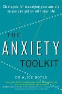 Anxiety Toolkit - Strategies for Managing Your Anxiety So You Can Get on with Your Life (Boyes Dr Alice)(Paperback)