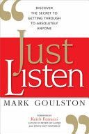Just Listen - Discover the Secret to Getting Through to Absolutely Anyone (Goulston Mark M.D.)(Paperback)